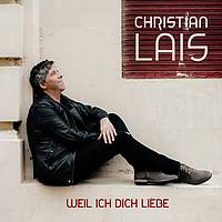 Christian Lais - Weil Ich Dich Liebe