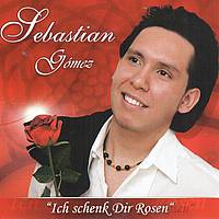 Sebastian Gómez - Ich Schenk Dir Rosen